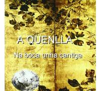 A Quenlla - Na Boca Unha Cantiga