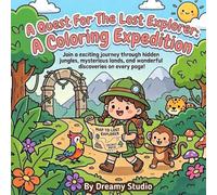 A QUEST FOR THE LOST EXPLORER: A COLORING EXPEDITION