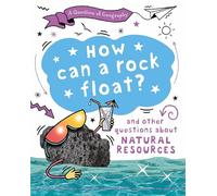 A Question of Geography: How Can a Rock Float?: and other questions about natural resources