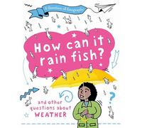A Question of Geography: How Can it Rain Fish?: and other questions about weather