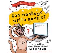 A Question of the Arts: Can Monkeys Write Novels? (and other questions about literature)