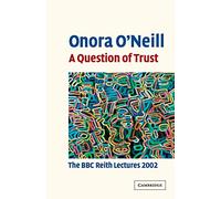 Onora O'Neill A Question of Trust (Tascabile)