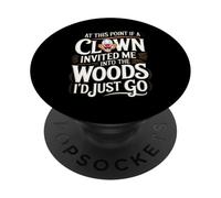 A questo punto, se il clown mi invitasse nel bosco, andrei PopSockets PopGrip Adesivo