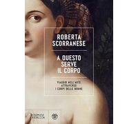 A questo serve il corpo. Viaggio nell'arte attraverso i corpi delle donne