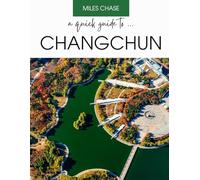 A Quick Guide To ... Changchun