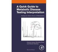 A Quick Guide to Metabolic Disease Testing Interpretation: Testing for Inborn Errors of Metabolism