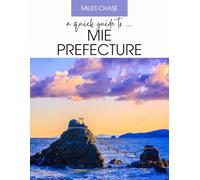 A Quick Guide to Mie Prefecture