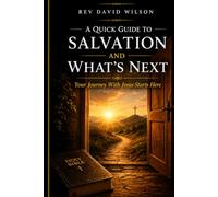 A Quick Guide to Salvation and What's Next