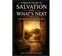 A Quick Guide to Salvation and What's Next