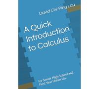 A Quick Introduction to Calculus: for Senior High School and First Year University