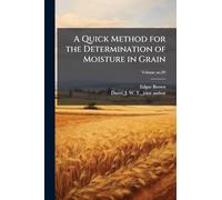 A Quick Method for the Determination of Moisture in Grain