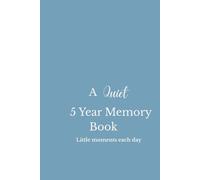 A Quiet 5 Year Memory Book: Little Moments Each Day