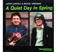 A Quiet Day In Spring by Larry Coryell & Michal Urbaniak (1997-03-18)