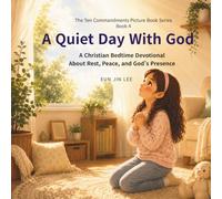 A Quiet Day With God: A Christian Bedtime Devotional About Rest, Peace, and God’s Presence