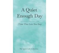 A Quiet Enough Day: Time That Lets You Stay