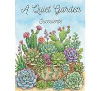 A Quiet Garden Coloring Book: Succulents