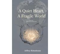 A Quiet Heart, A Fragile World
