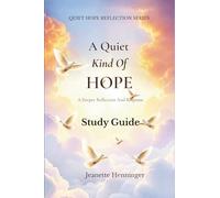 A Quiet Kind of Hope Study Guide: A Deeper Reflection And Response