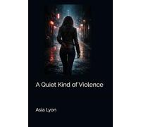A Quiet Kind of Violence