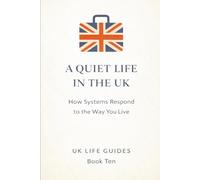 A Quiet Life in the UK: How Systems Respond to the Way You Live