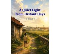 A Quiet Light from Distant Days