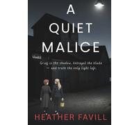 A QUIET MALICE: A compelling new mystery thriller about grief, trust and the dangerous weight of silence.