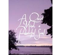 A Quiet Mind, a Peaceful Soul Poetry Notebook