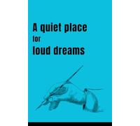 A quiet place for loud dreams men: simple lined 120 pages size 6"x9" enough to keep you up-to-date, and remind things, best gift for family and friends