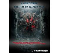 A QUIET PLACE: VAULT OF MY DEEPEST PAIN