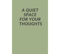 A Quiet Space for Your Thoughts: A Minimal Blank Notebook for Mindful Writing