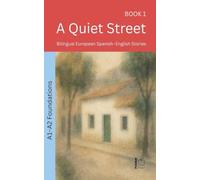 A Quiet Street: Bilingual European Spanish-English Stories: 1