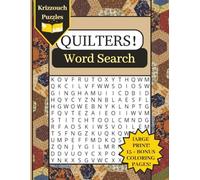 A Quilters Word Search Book by Krizzouch Puzzles Featuring 15+ quilt themed Adult Coloring Pages: Large Print | Over 700 Words | A Unique Quilting ... special events for the Quilter in your life