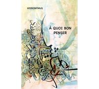 A quoi bon penser