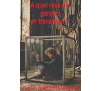 A quoi rêve un garçon en transition ?