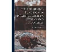 A R 1881-1955 R Structure and Function in Primitive Society, Essays (Tascabile)