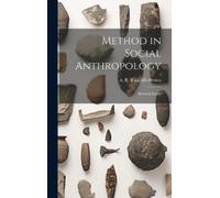A R (Alfred Regina Radcl Method in Social Anthropology; Selec (Copertina rigida)