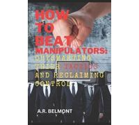 A R Belmont How to Beat Manipulators (Tascabile)