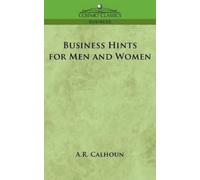 A R Calhoun Business Hints for Men and Women (Tascabile)