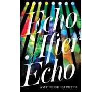 A. R. Capetta Echo After Echo (Copertina rigida)