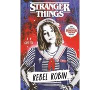 A. R. Capetta Stranger Things: Rebel Robin (Copertina rigida)