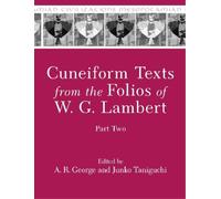 A. R. George Cuneiform Texts from the Folios of W. G. Lambert (Copertina rigida)