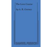 A.R. Gurney Love Course (Tascabile) Acting Edition S.