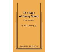 A.R. Gurney Rape of Bunny Stuntz (Tascabile) Acting Edition S.