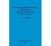 A R Hands The Romano-British Roadside Settlement at Wilcote, Oxfords (Tascabile)