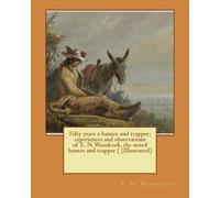 A R Harding E N Fifty years a hunter and trapper; experiences and ob (Tascabile)