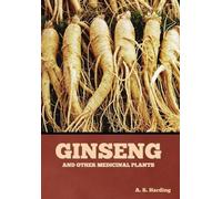 A R Harding Ginseng and Other Medicinal Plants (Copertina rigida)