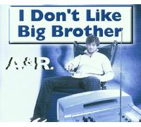 A.& R. - I Don'T Like Big Brother