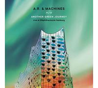 A.R. & Machines 71/17 Another Green Journey: Live at Elbphilharmonie (Vinyl LP)