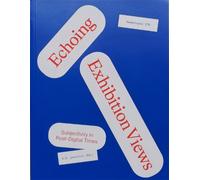 A R Practice Echoing Exhibition Views: Subjectivity in Post-Digital (Tascabile)