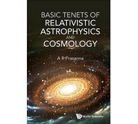A R Prasanna Basic Tenets Of Relativistic Astrophysics And Co (Copertina rigida)